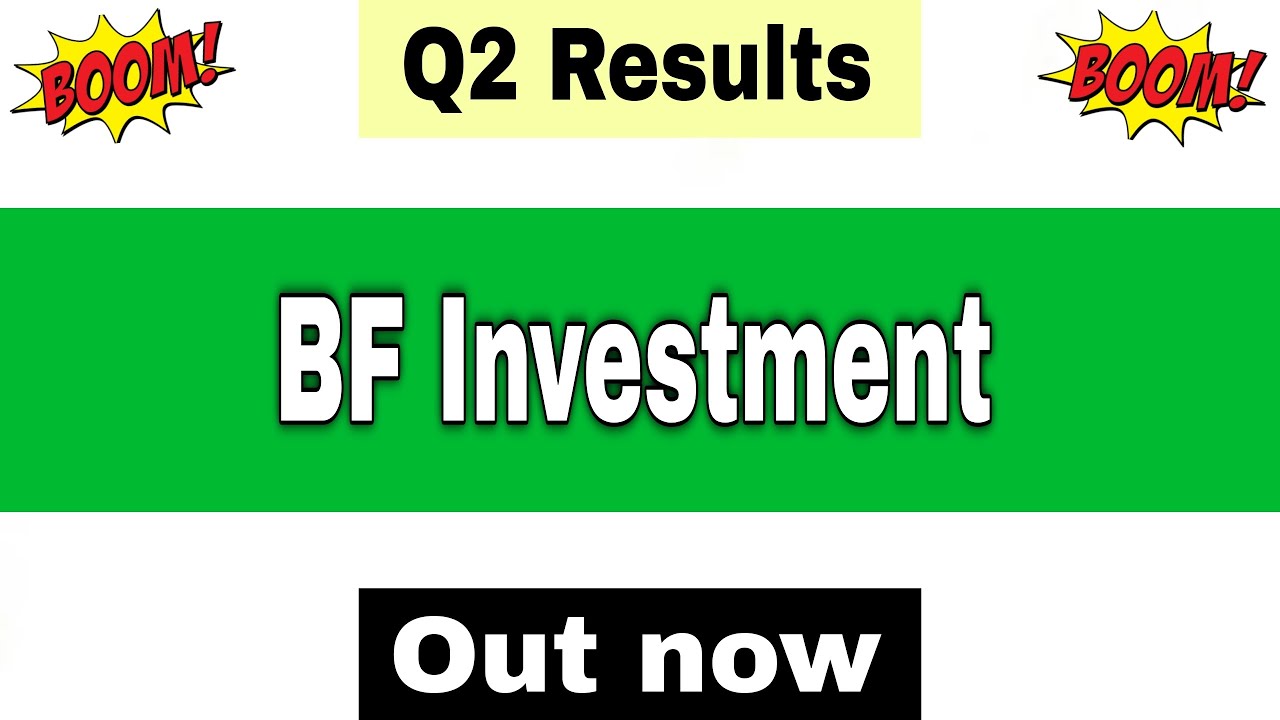 BF Investment Q2 Results 2026 | BF Investment Results Today | BF Investment Share Latest News |