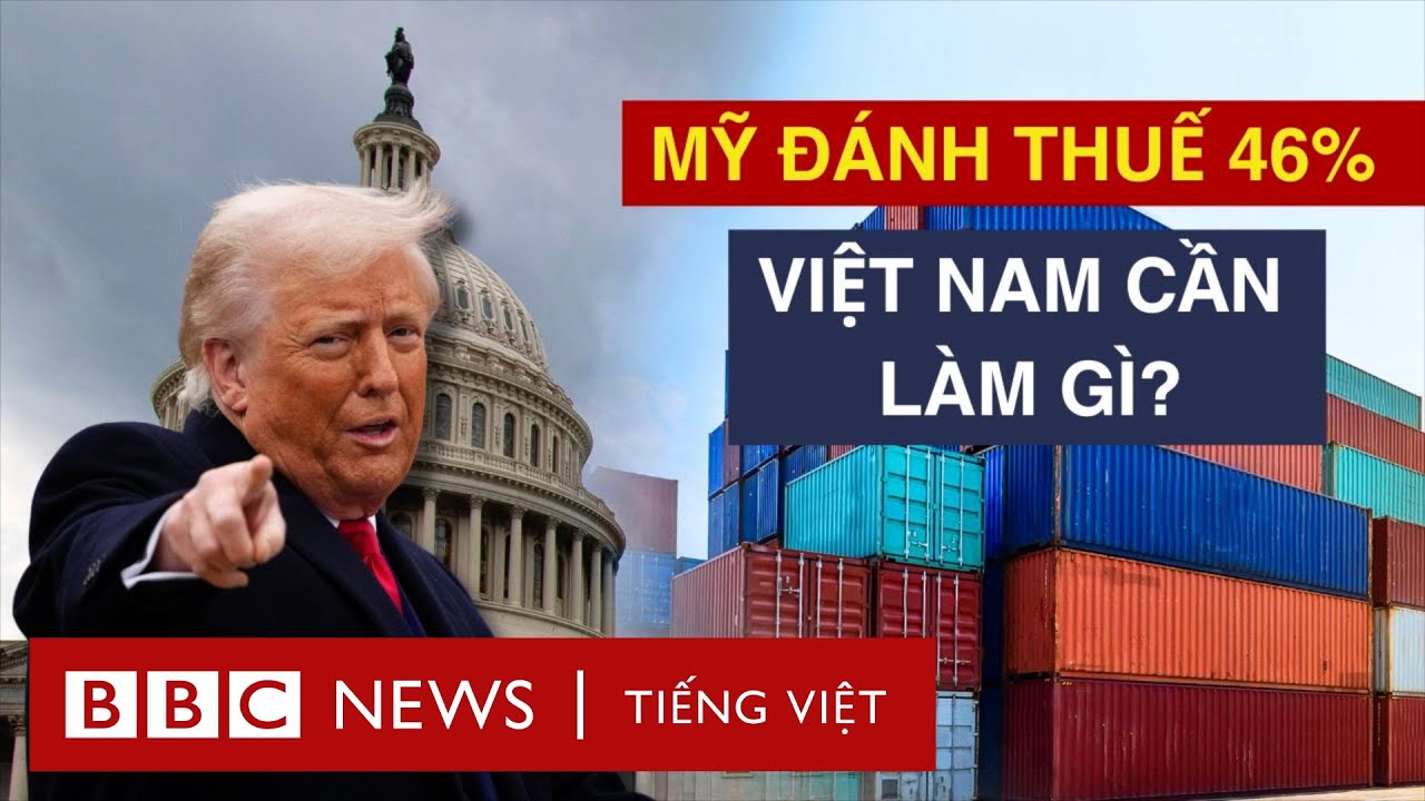 BỊ ĐÁNH THUẾ 46%: HÀNG VIỆT HẾT CỬA XUẤT KHẨU SANG MỸ?
