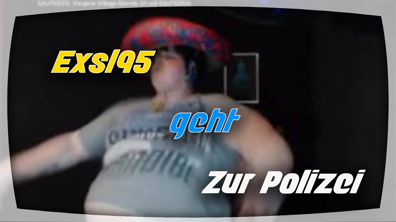 EXSL95 wird VON EX BEDROHT und BRICHT DEN STREAM AB (Vollständig UNGESCHNITTEN)