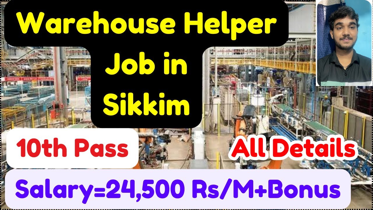 Warehouse Helper Job in Sikkim,Salary,10th Pass,Requirements,and More