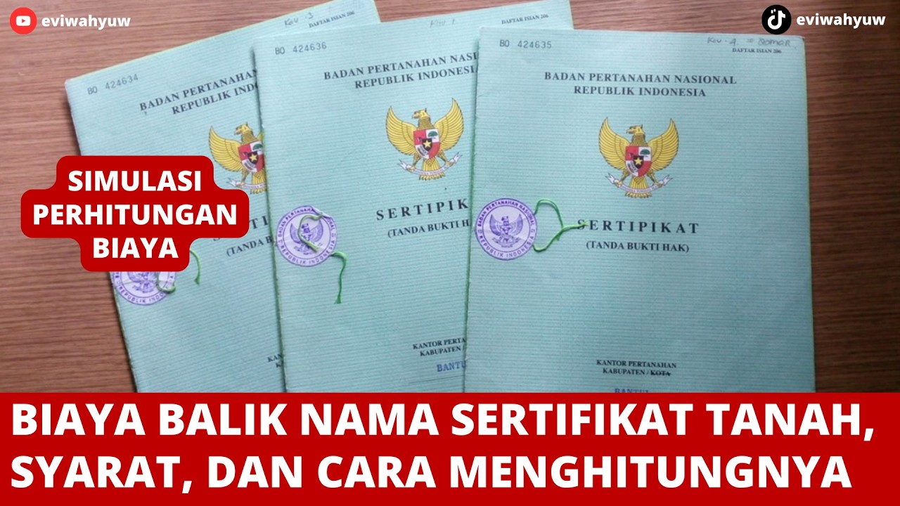 SYARAT DAN BIAYA BALIK NAMA SERTIFIKAT TANAH | CARA MENGHITUNG BIAYA BALIK NAMA TANAH WARISAN