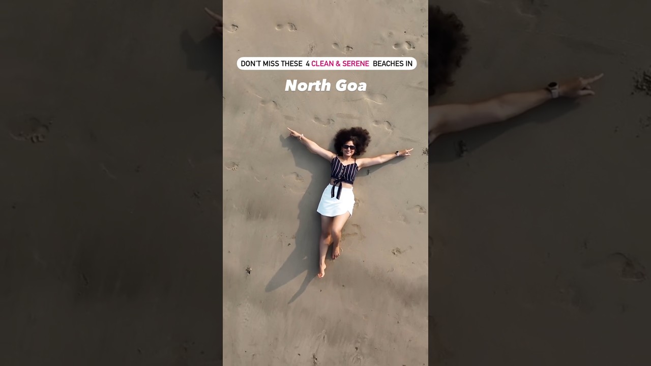 Don't Miss These 4 Clean And Serene Beaches In North Goa