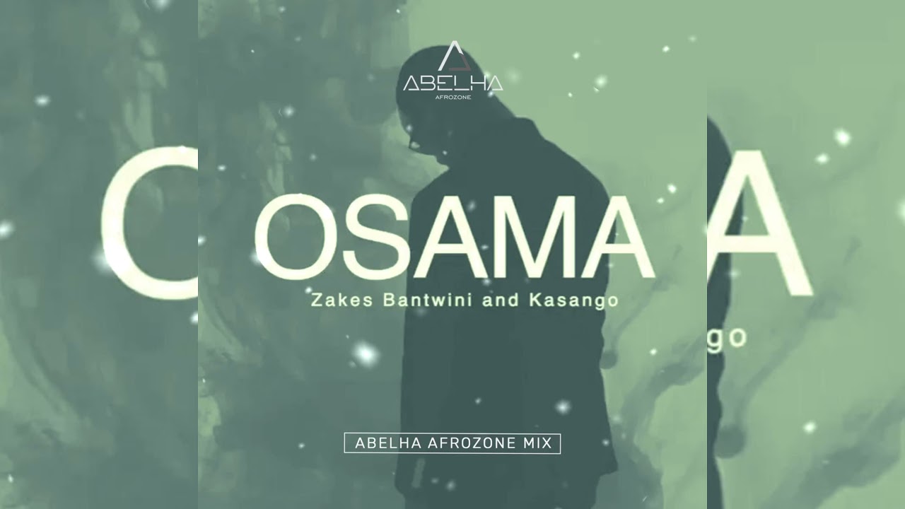 Osama (AfroZone Remix) Zakes Bantwini & Kasango
