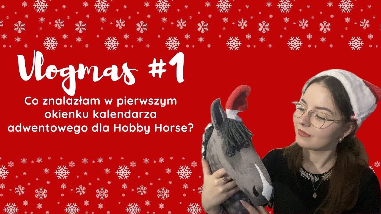 ✨VLOGMAS✨🎁 #1 Otwieramy kalendarze adwentowe z akcesoriami dla HOBBY HORSE