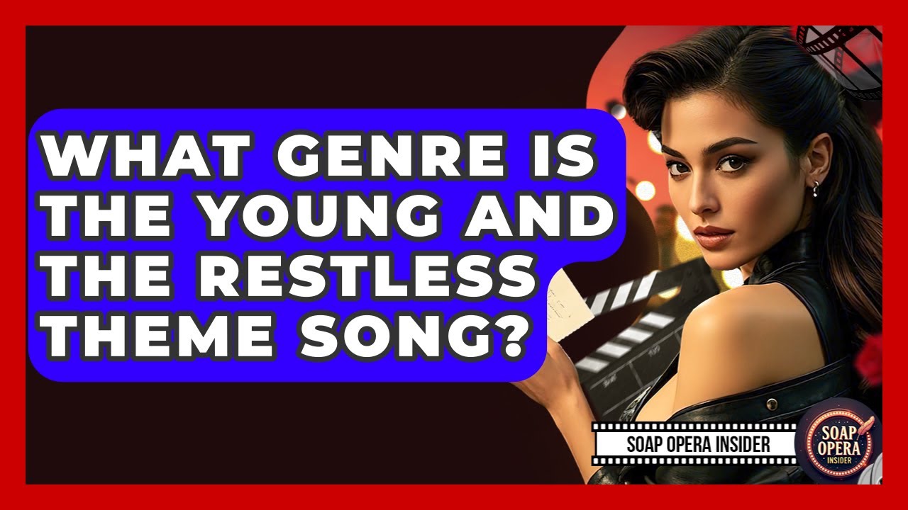 What Genre Is The Young And The Restless Theme Song? - Soap Opera Insider