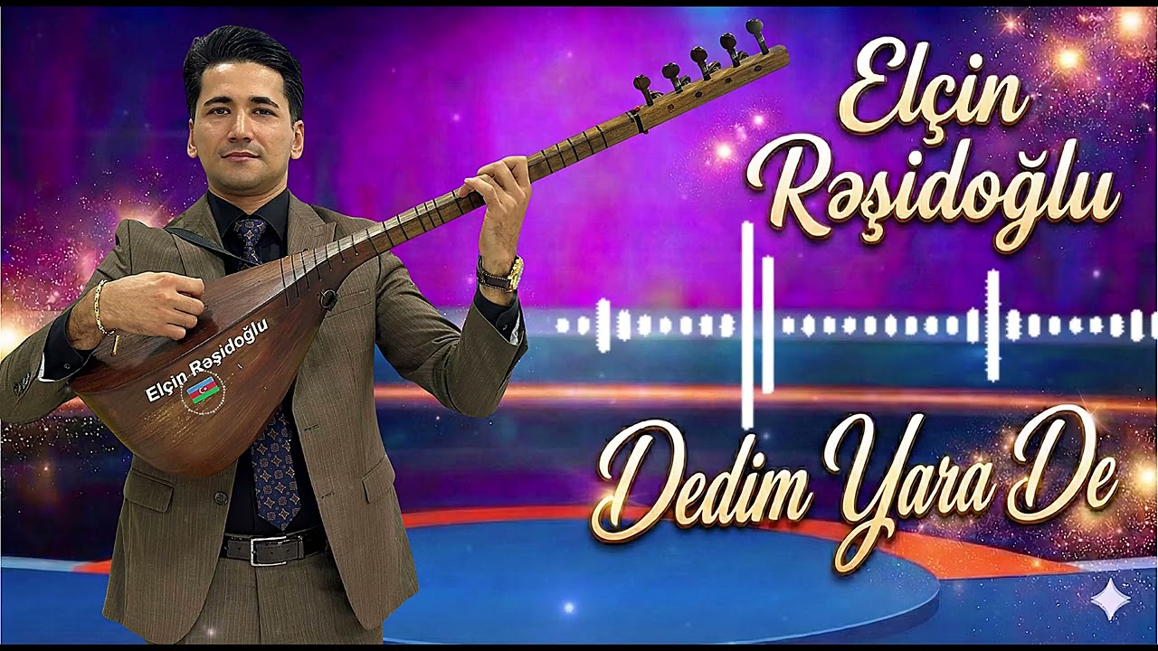 Elçin Rəşidoğlu - Dedim Yara De 2026