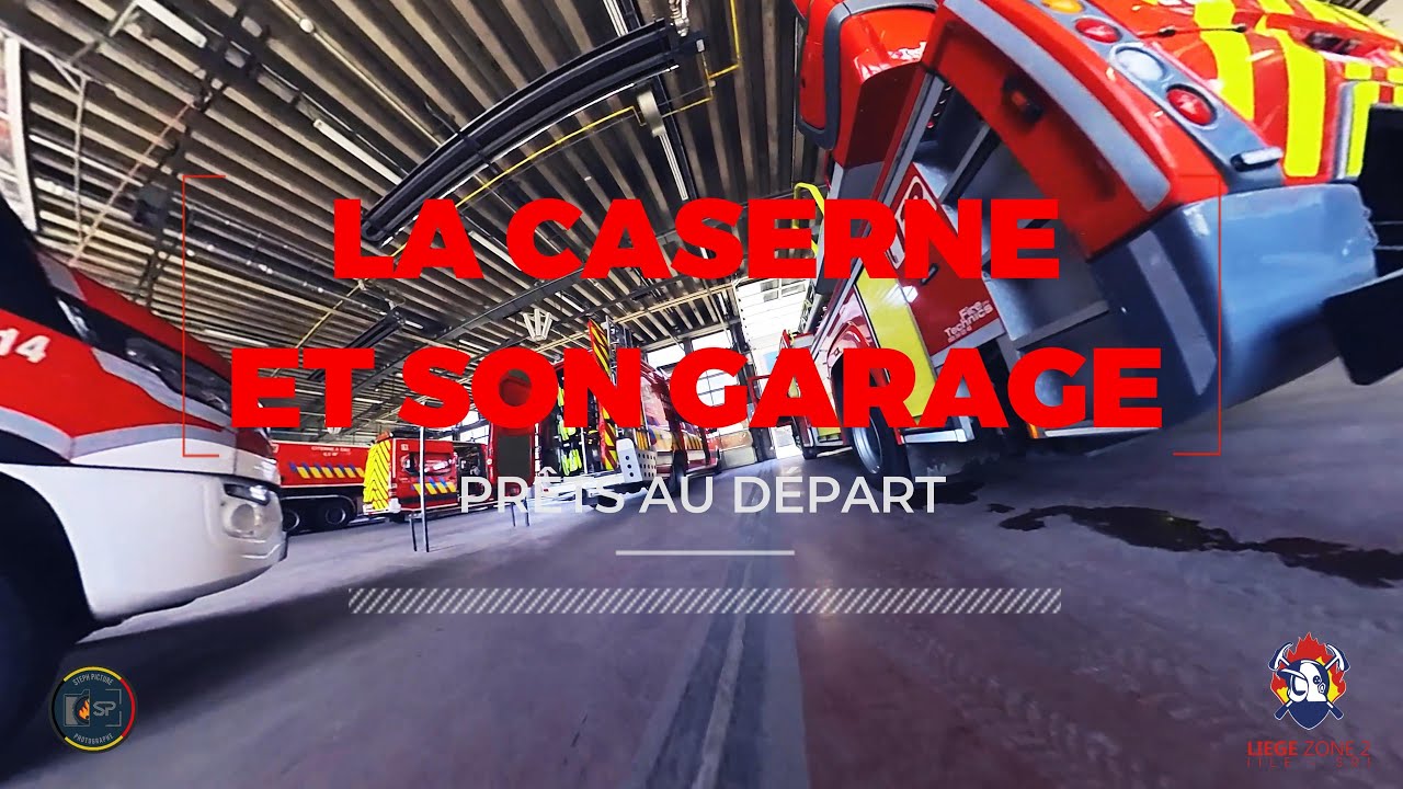 POMPIERS DE LIÈGE 2024... La caserne et son garage
