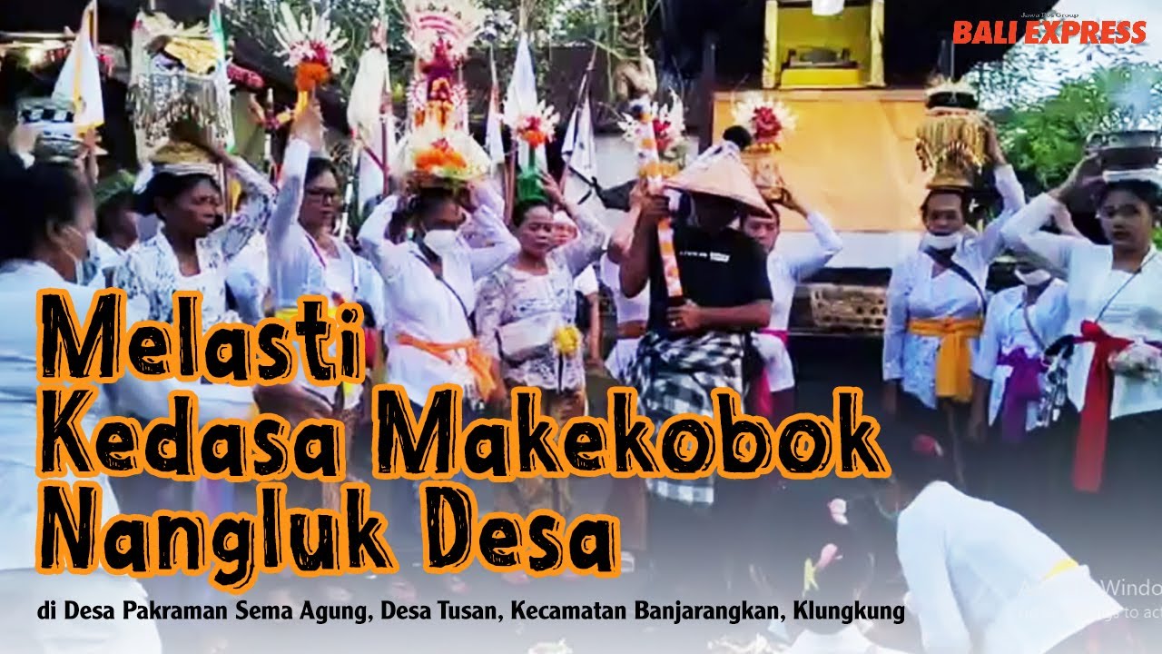 Melasti Kedasa Makekobok Nangluk Desa di Desa Pakraman Sema Agung