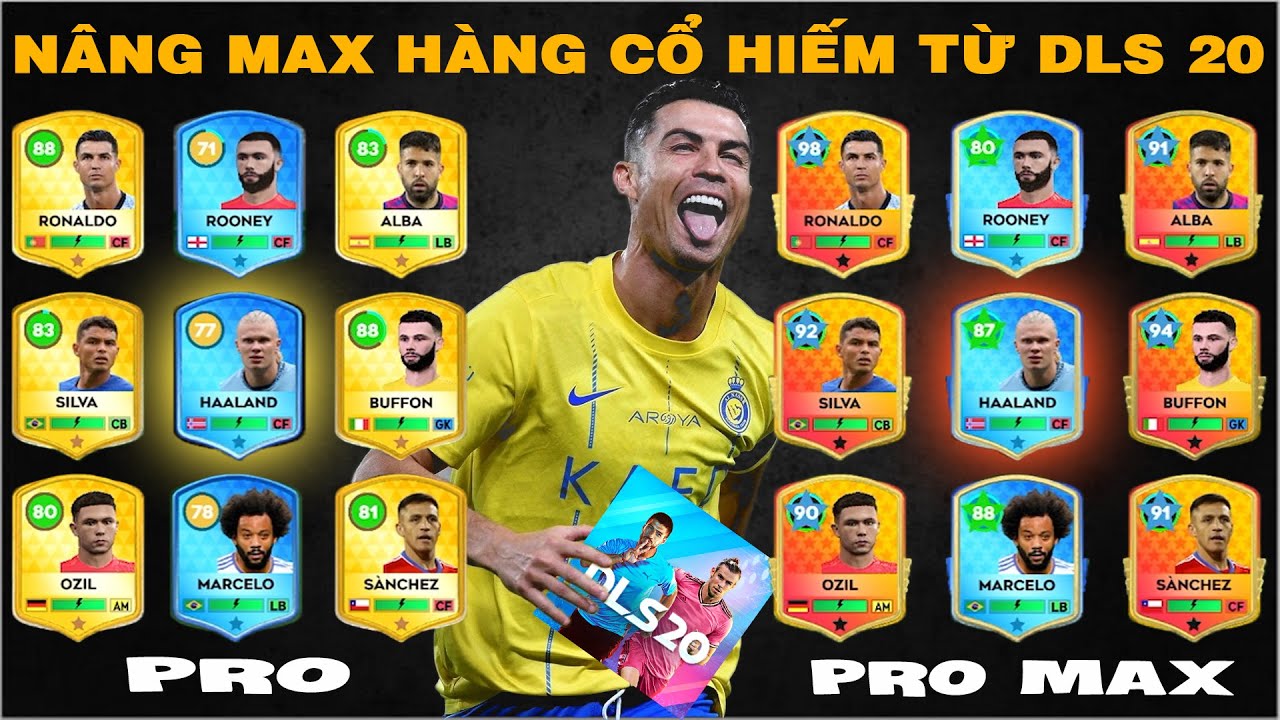 DLS 25 | Nâng max hàng cổ hiếm Ronaldo 88, Ozil, buffon...| Max acc hiếm từ DLS 20