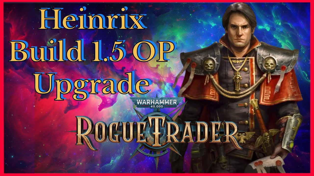 Rogue Trader 1.5 Heinrix Build - Tank Buffer - Unfair Viable Patch 1.5 (DLC2)
