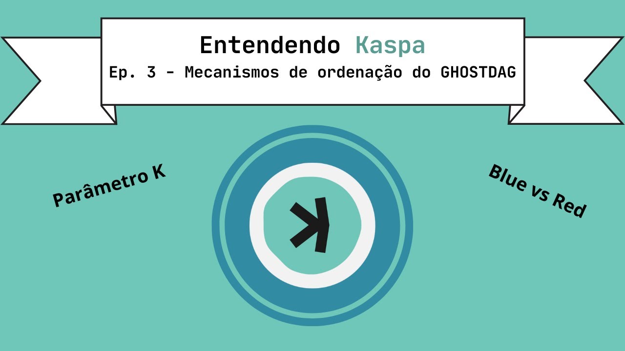 Entendendo Kaspa - Ep. 3 | Mecanismos de ordena&ccedil;&atilde;o do GhostDAG