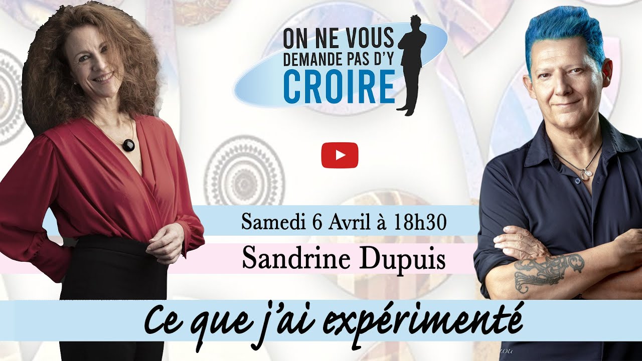 SANDRINE DUPUIS : Ce que j’ai expérimenté