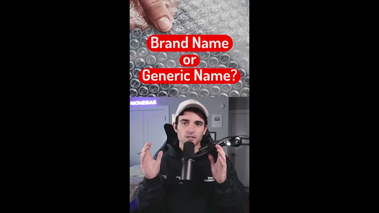 Do you call these by their Brand Names or Generic Names?