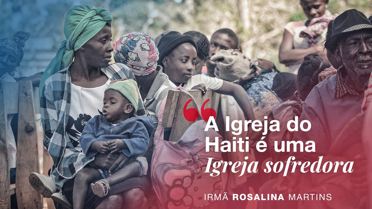 #Haiti: missão de esperança em tempo de crise | Ir. Rosalina Martins