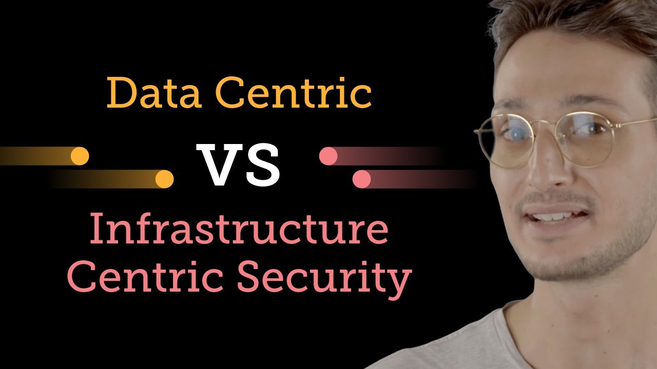 Data-Centric Security vs Infrastructure-Centric Explained