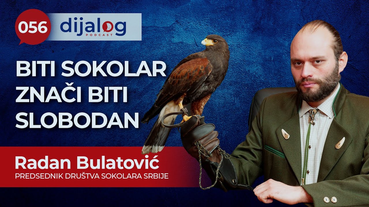 dijalog Podcast 056 | RADAN BULATOVIĆ - Biti sokolar, znači biti slobodan čovek