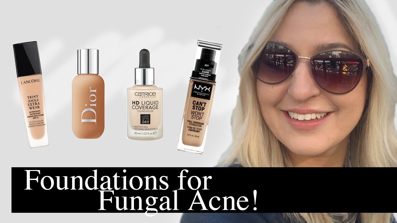 WHAT FOUNDATION IS SAFE FOR FUNGAL ACNE?