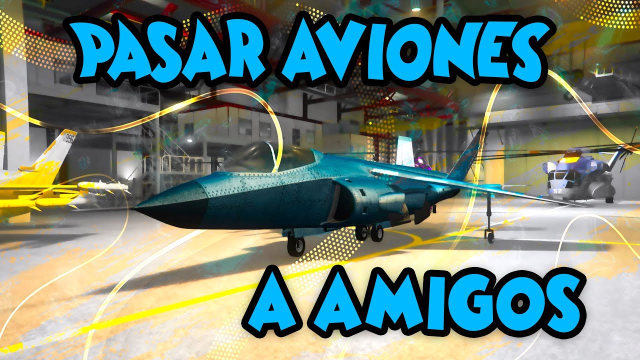 COMO PASAR AVIONES A AMIGOS EN GTA ONLINE FACIL Y RAPIDO