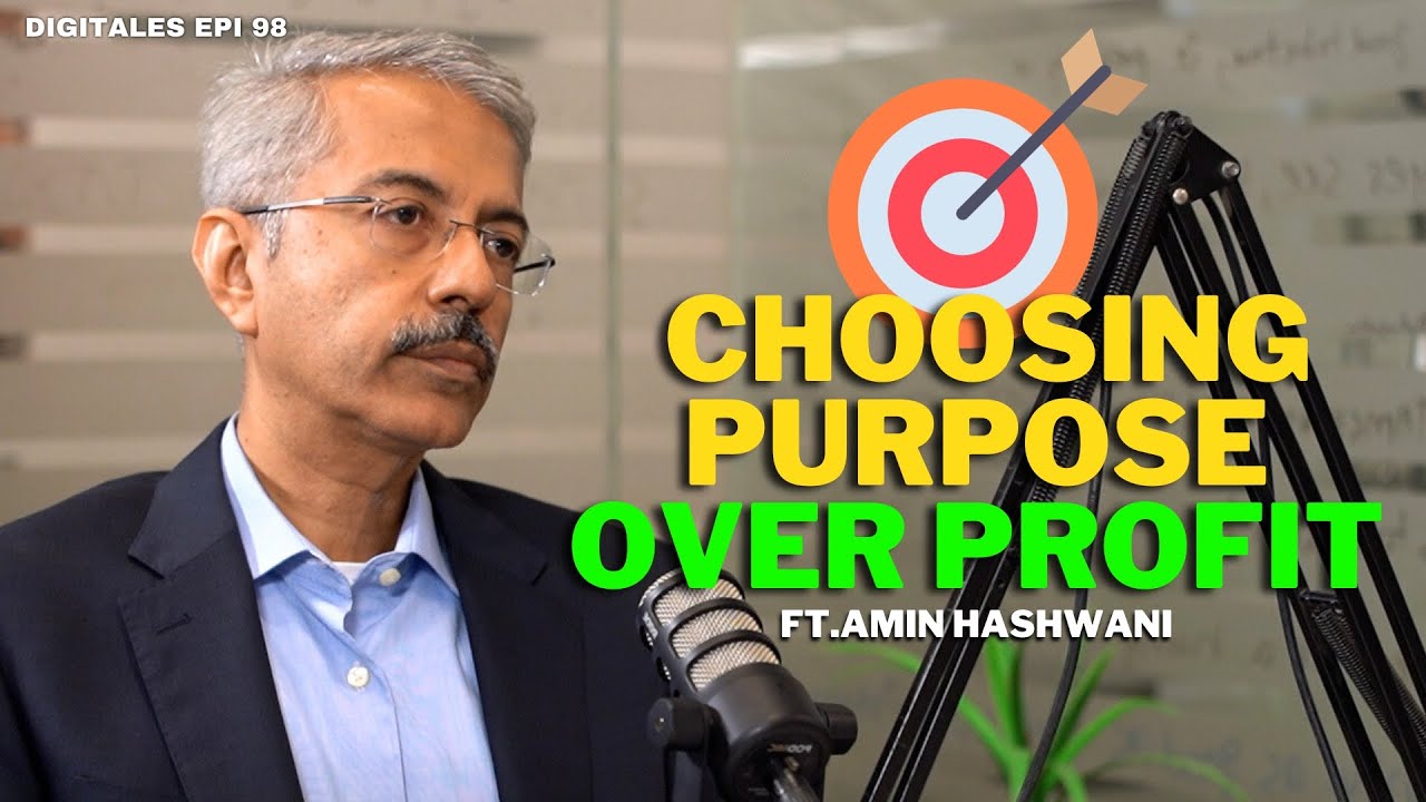 Why choosing purpose over profit today is the key to success | Amin Hashwani | DigiTales Epi 98