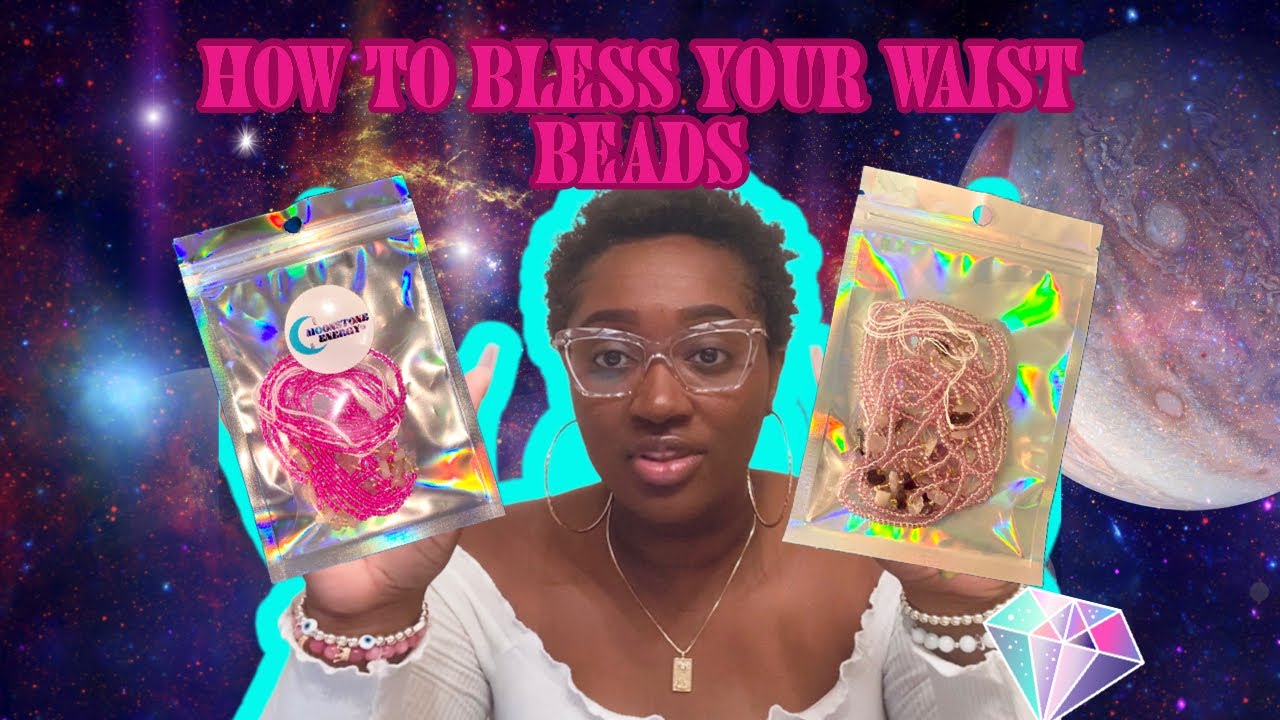 How to Bless Your Waist Beads