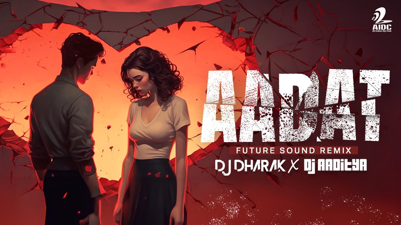 Aadat (Future Sound Remix) | DJ Dharak X DJ Aaditya | Atif Aslam | Kunal Khemu | Kalyug