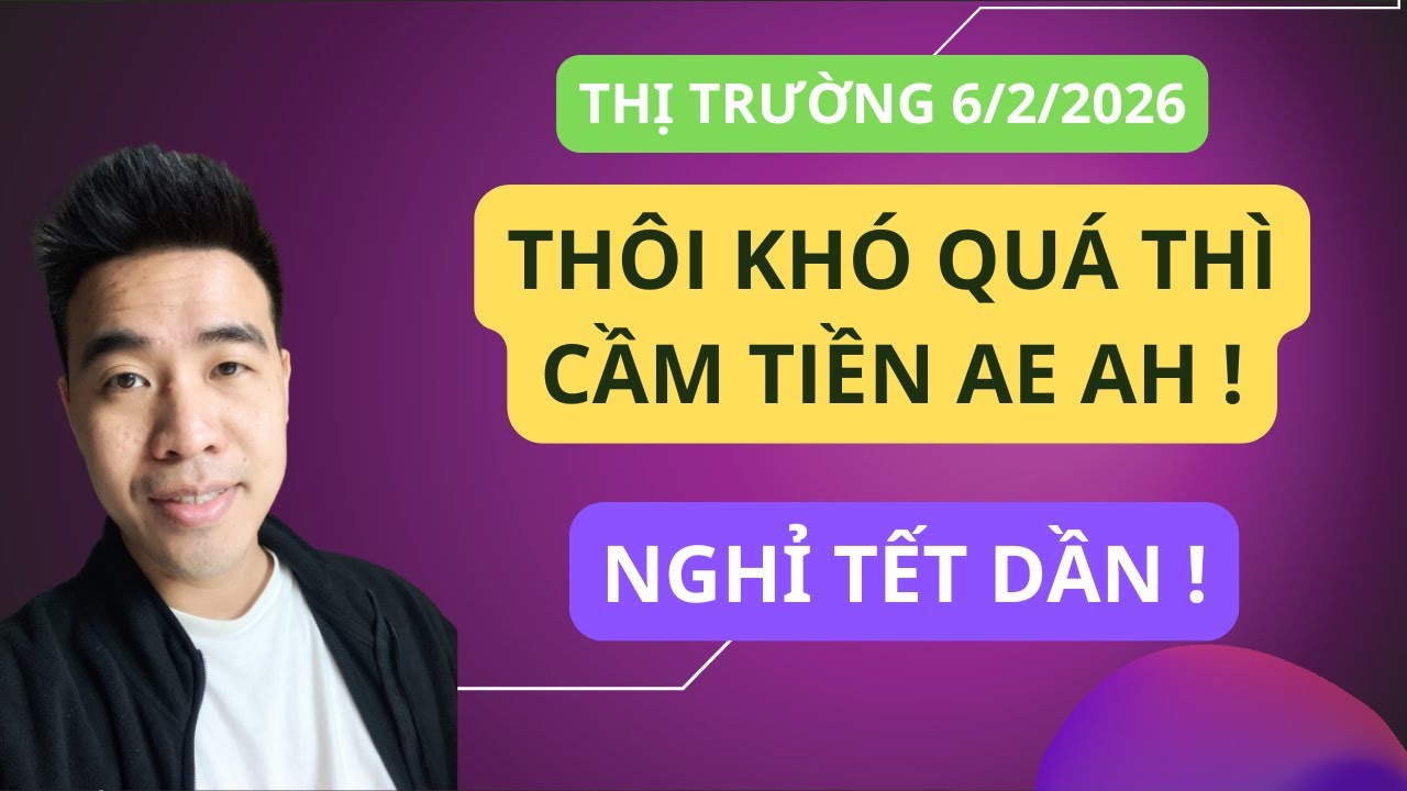 Chứng khoán hôm nay | Nhận định thị trường : Đoạn này ko biết phân tích thế nào a e ah nên cầm tiền