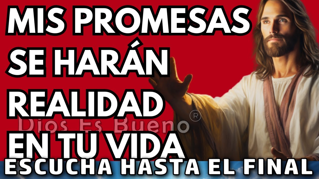 Dios te dice hoy, Mis promesas se harán realidad en tu vida. | Dios Es Bueno