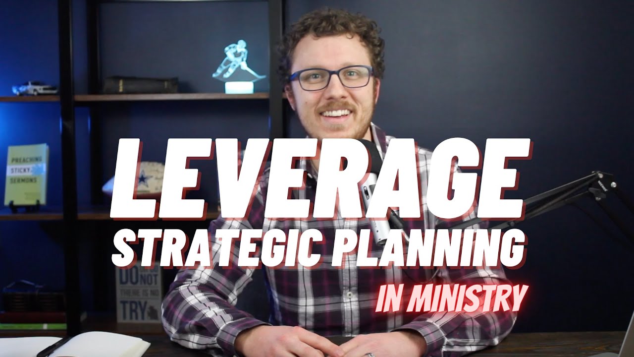 How I Leverage Strategic Planning in Ministry (And Why You Should Too)