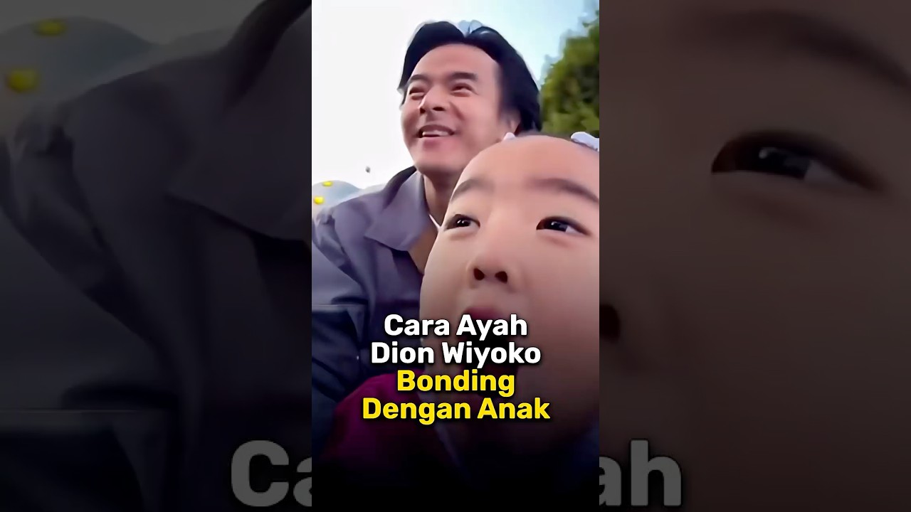 Cara Ayah Dion Wiyoko Bonding Dengan Anak