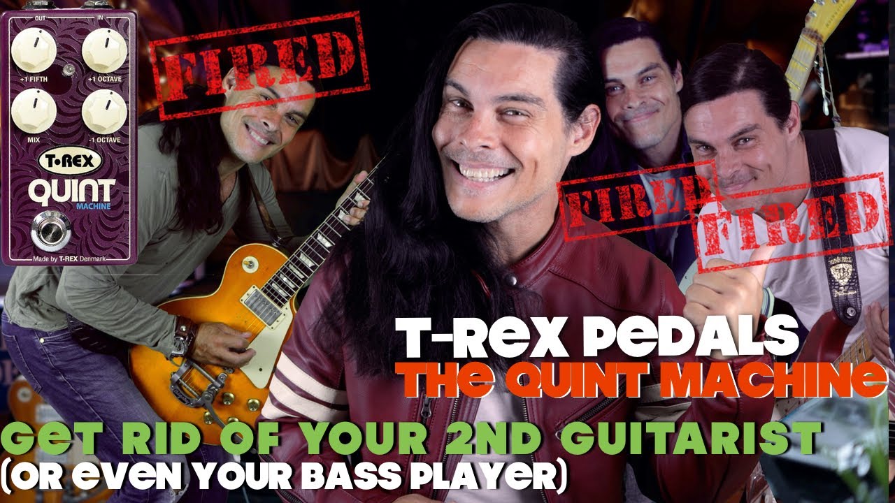 Get rid of your 2nd guitarist (or even your Bass Player): T-REX Effects' Quint Machine | Review.