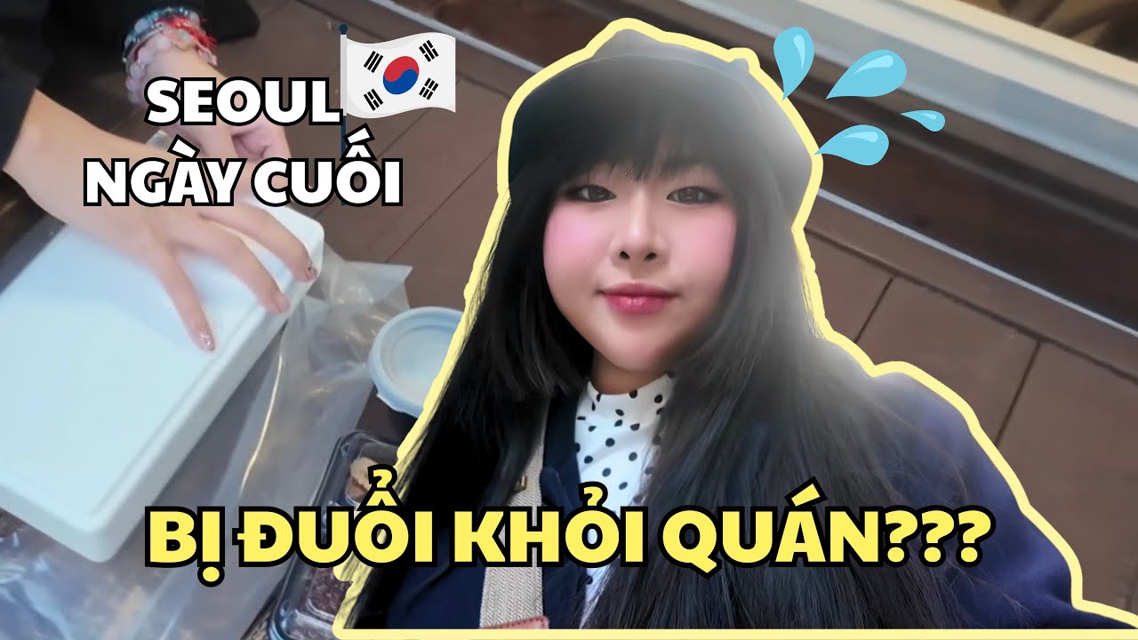 VLOG 9 |  BỊ ĐUỔI KHỎI QUÁN Ở SEOUL?! | Bukchon & câu chuyện bị chơi xấu !