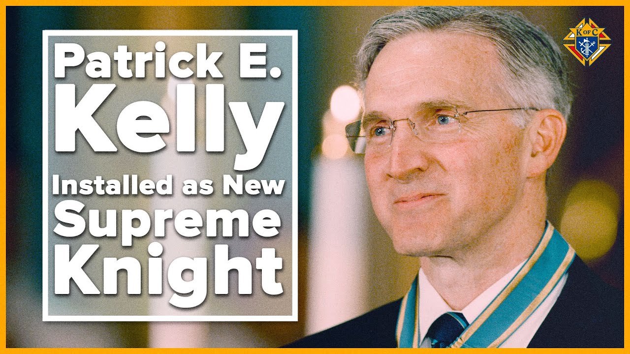Patrick E. Kelly Installed as New Supreme Knight