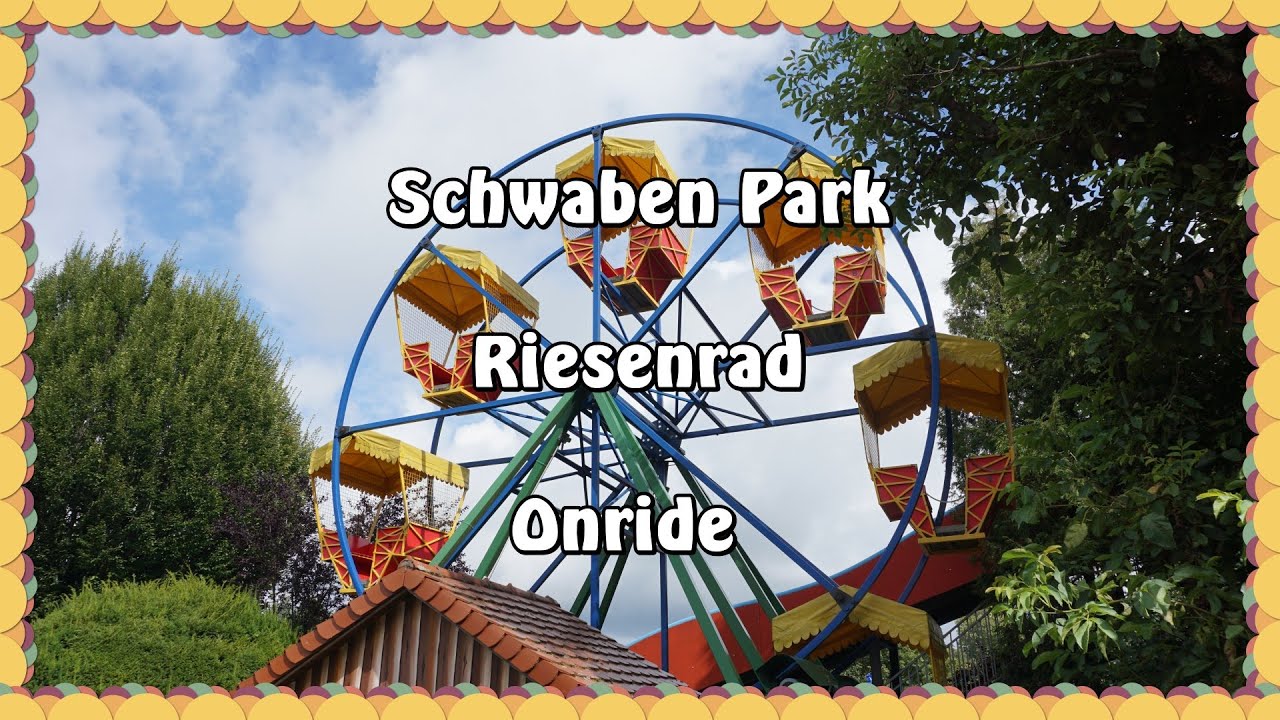Schwaben Park - Riesenrad - Onride