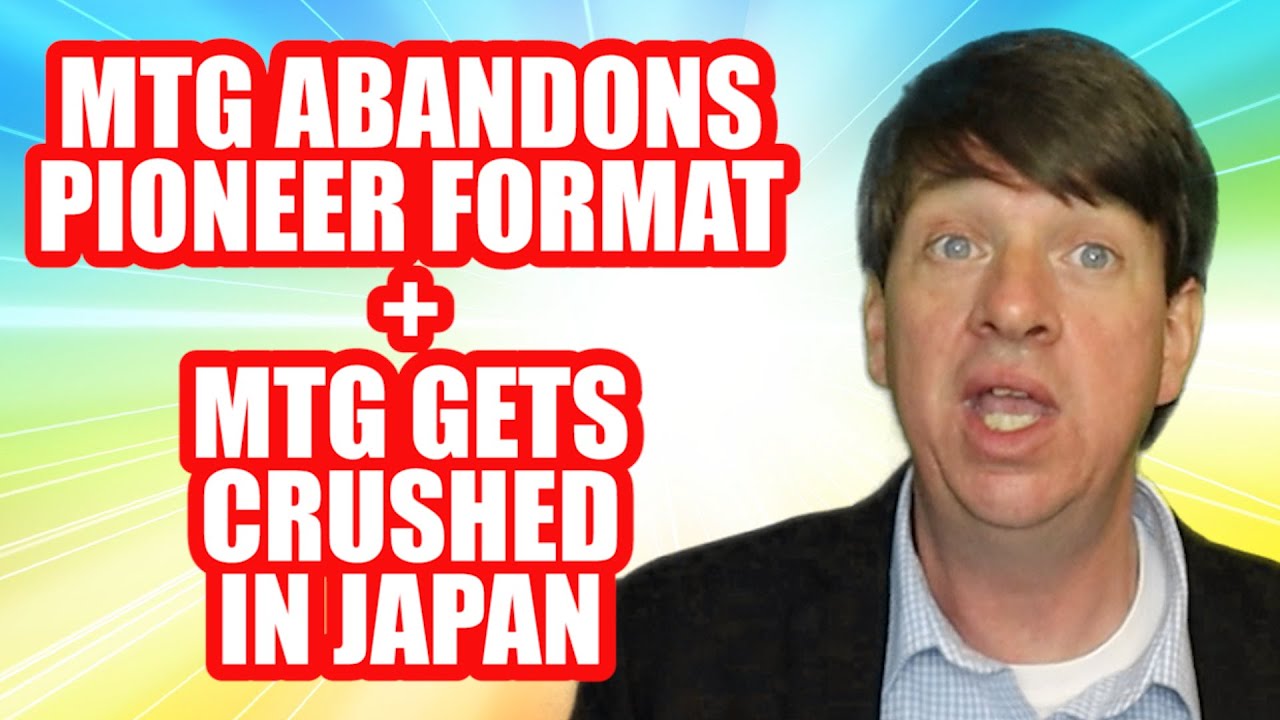 MTG Abandons Pioneer Format + MTG Is Getting Crushed in Japan
