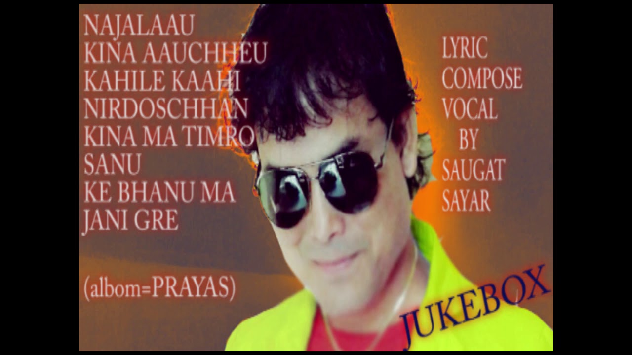 SAUGAT SAYARS  NAJALAU BERTHAI CHHATI JUKEBOX