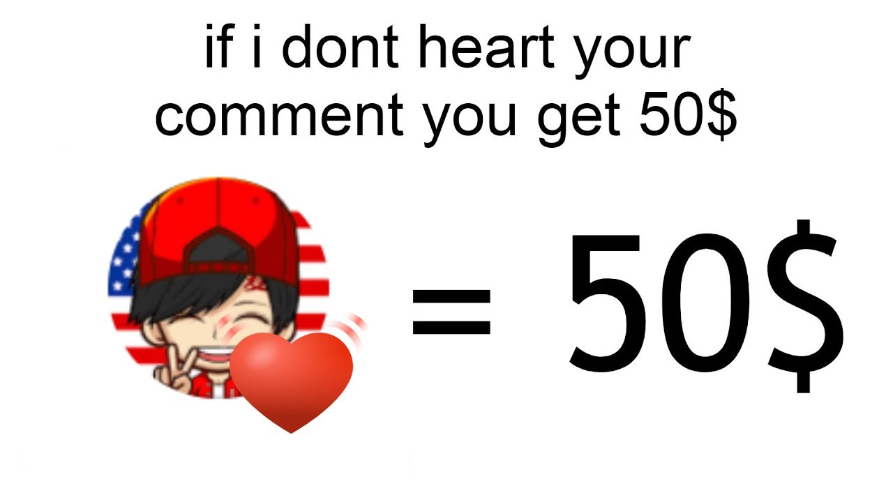 If I Don't Heart Your Comment, You Win 50$