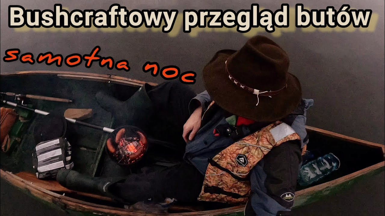 Bushcraftowy przegląd butów/CANOE nocą na nawigacji i spanie w aucie.