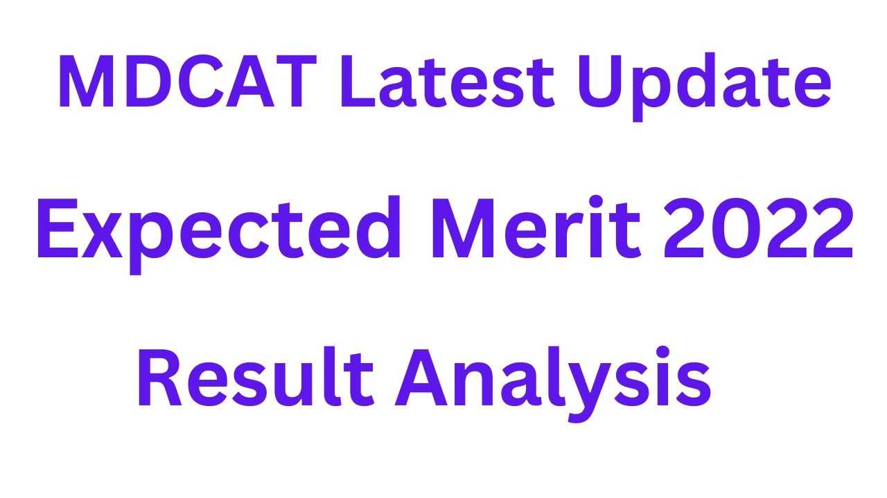 MDCAT 2022 Result Statistics ll MDCAT 2022 Expected Merit ll MDCAT 2022 Latest News Today
