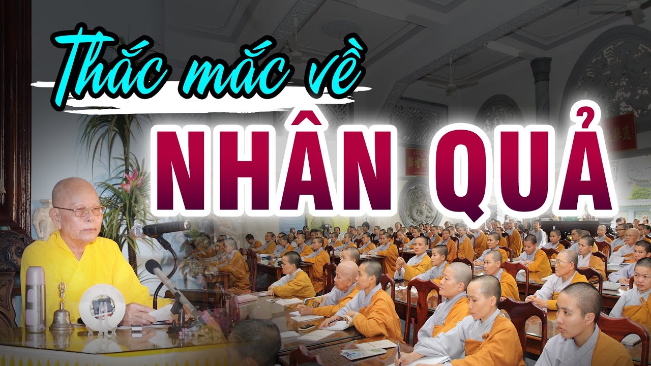 Thắc mắc về NHÂN QUẢ - Trích đoạn Đại Bát Niết Bàn 110 - HT.Từ Thông