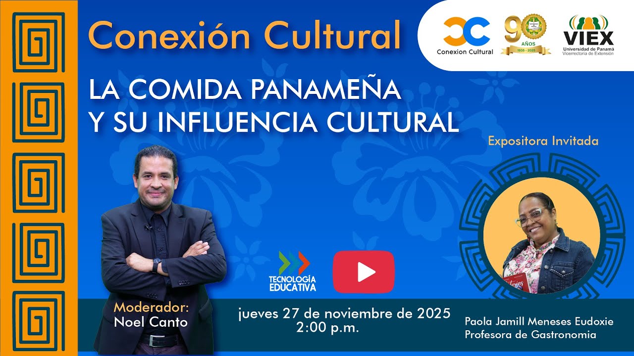 La comida Panameña y su influencia cultural - Conexión Cultural 27-11-25