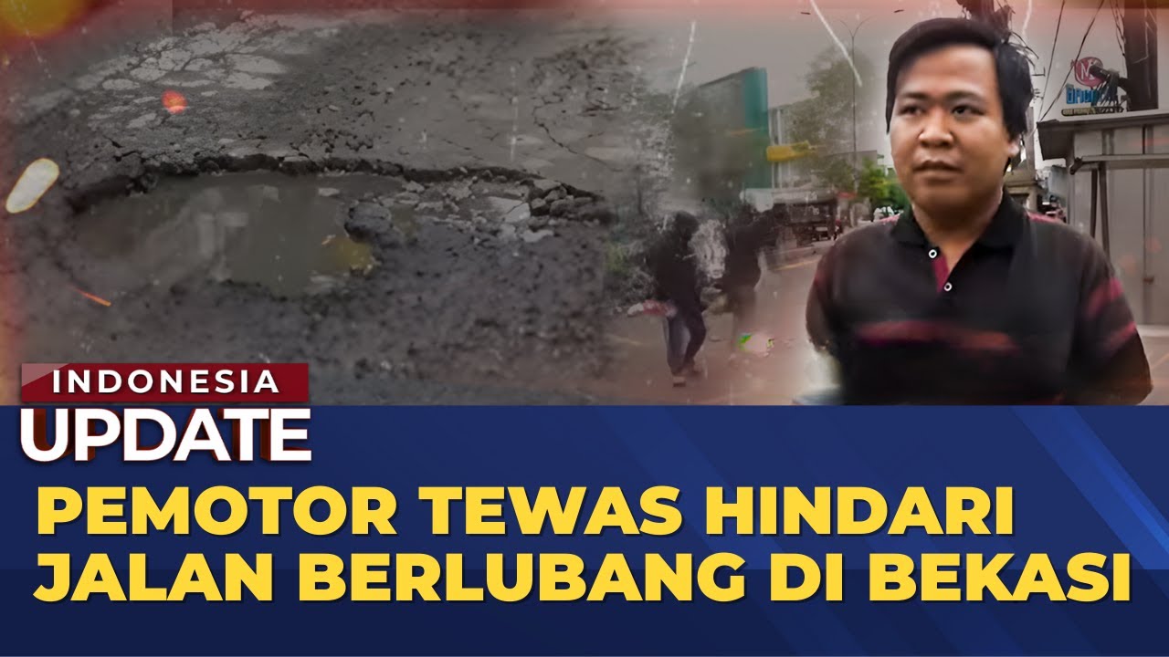 Pemotor Tewas usai Hindari Jalan Berlubang di Bekasi, Jawa Barat | INDONESIA UPDATE