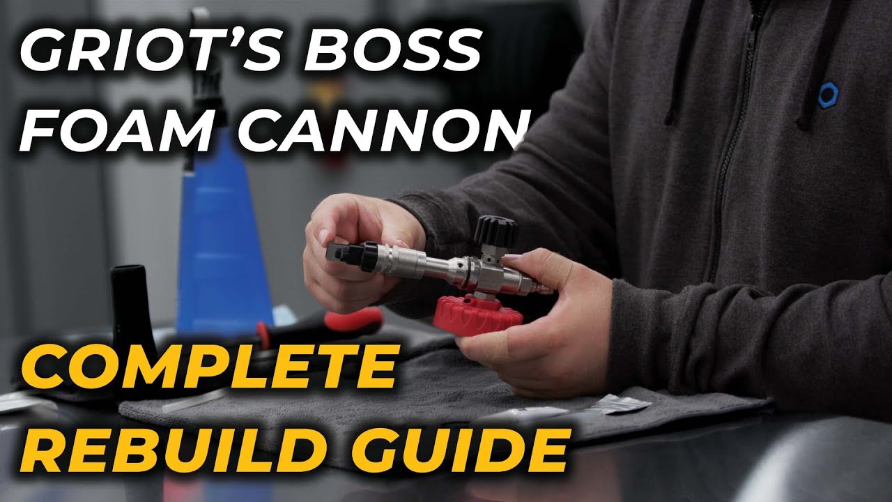 The Complete Griot's BOSS Foam Cannon Rebuild Guide!