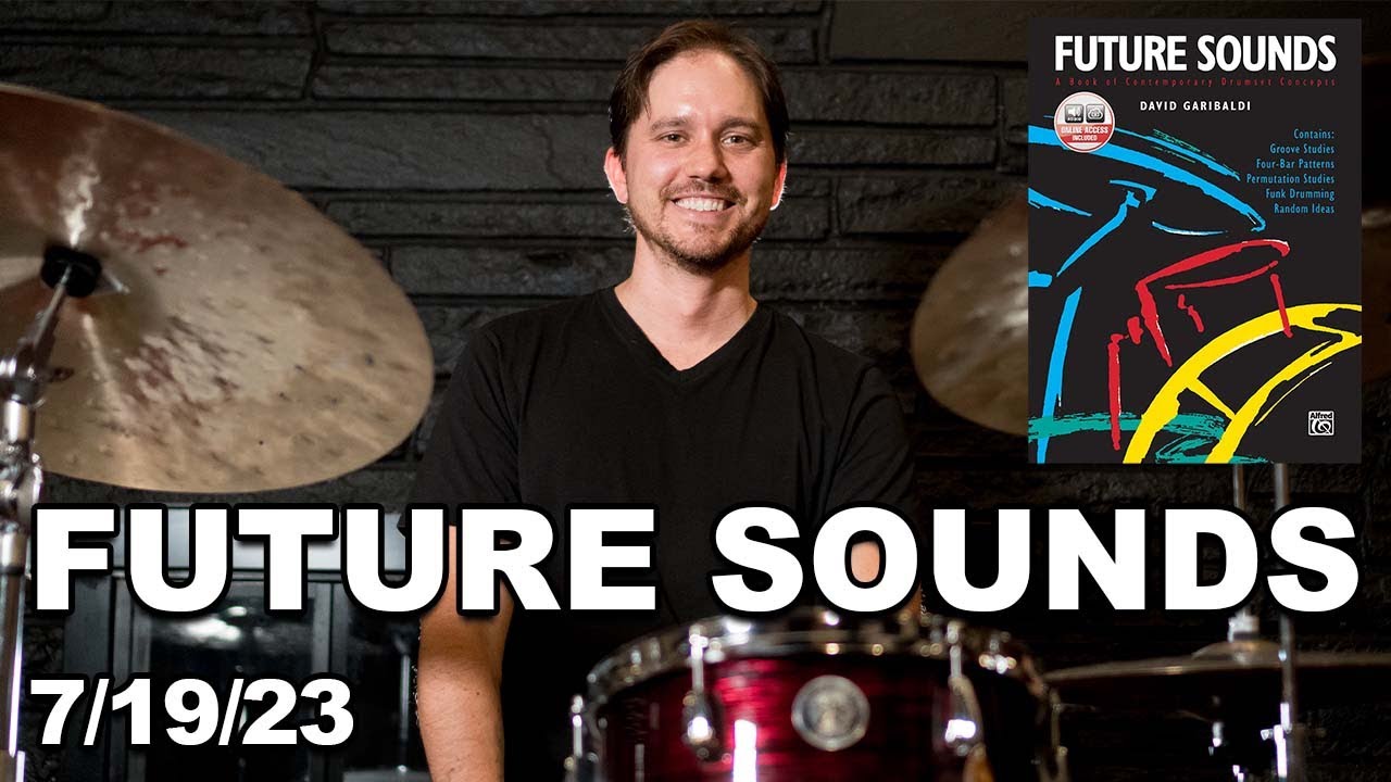 HOW TO PRACTICE: FUTURE SOUNDS BY DAVID GARIBALDI (LIVE!)
