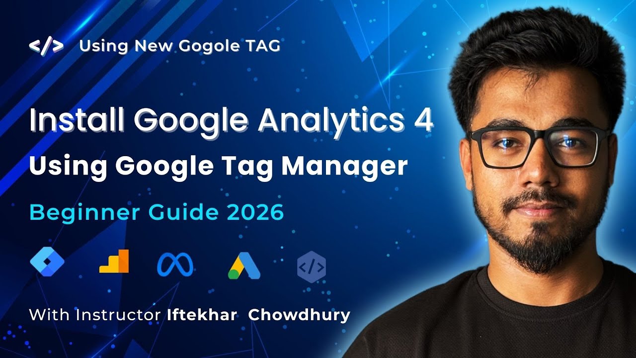 How to Install Google Analytics 4 (GA4) Using Google Tag Manager | Beginner Guide 2026