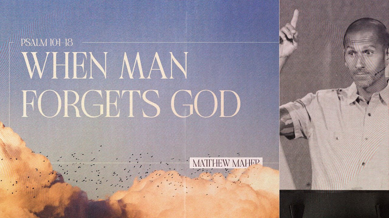Psalm 10: When Man Forgets God | Matthew Maher | Landmark Church
