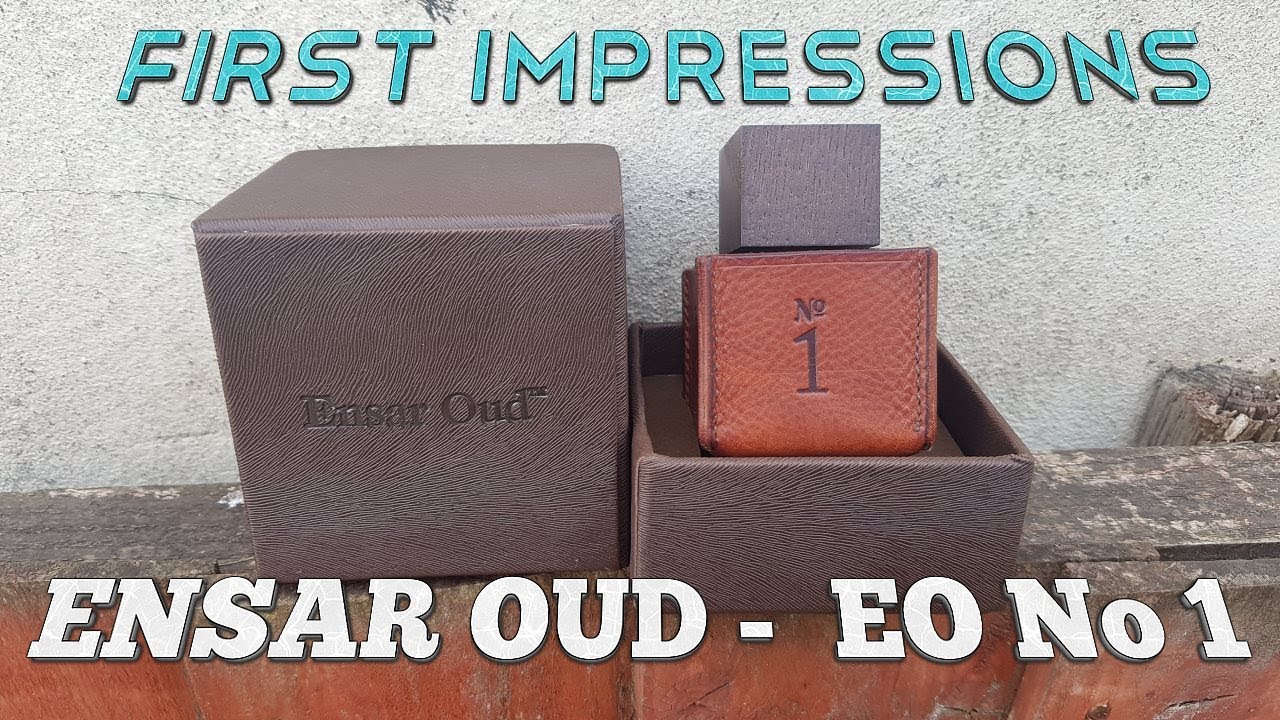 EO no 1 by Ensar Oud | First Impressions