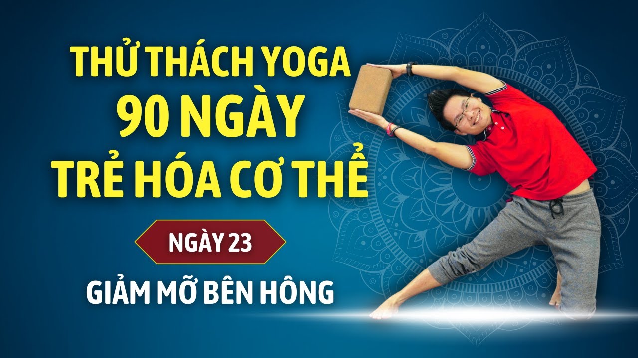 Thử thách Yoga 90 ngày Trẻ hóa cơ thể cùng Đặng Kim Ba - Ngày 23 - YOGA GIẢM MỠ BÊN HÔNG