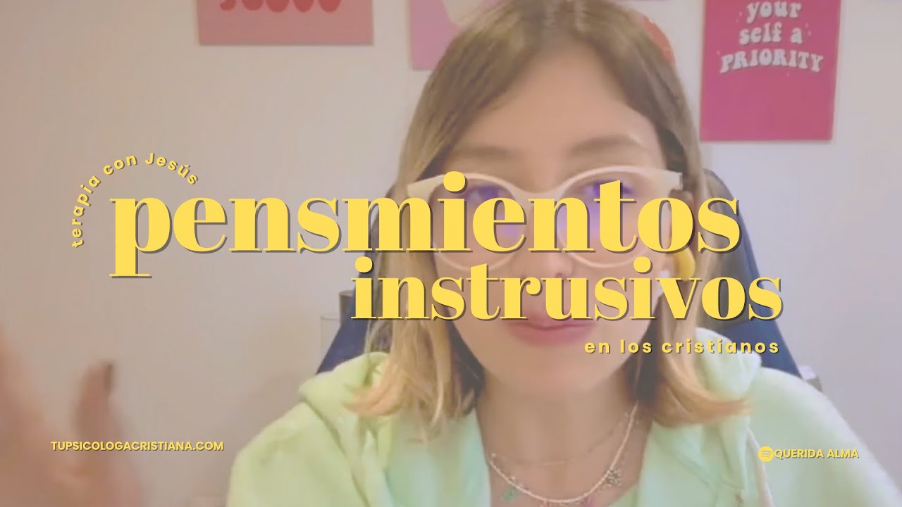 Terapia con Jesús | Aprende a liberar los pensamientos intrusivos - Tu Psicóloga Cristiana