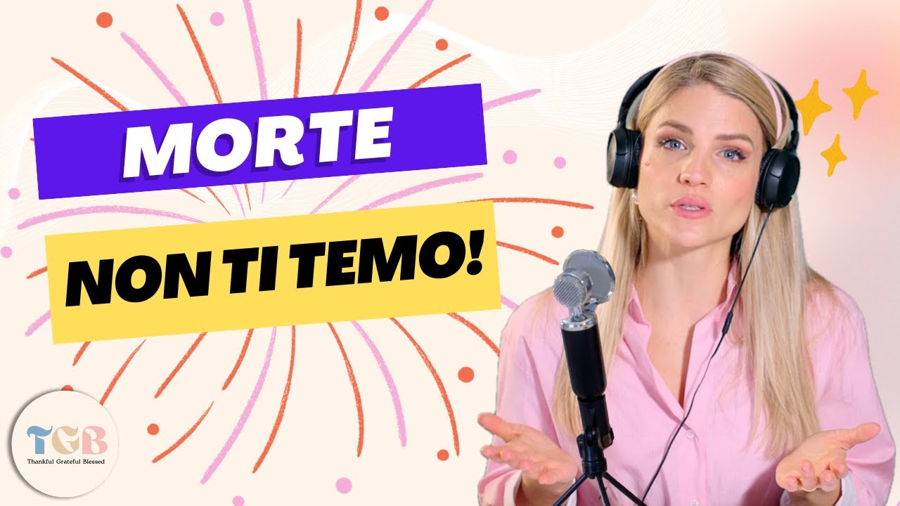 Ep. 29 MORTE, NON TI TEMO! - TGB podcast by Ilaria Di Vaio