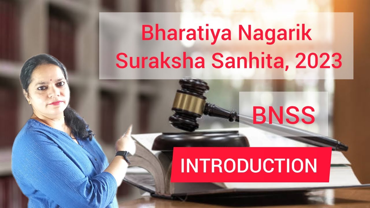 BNSS, 2023 भारतीय नागरिक सुरक्षा संहिता, 2023 Introduction परिचय